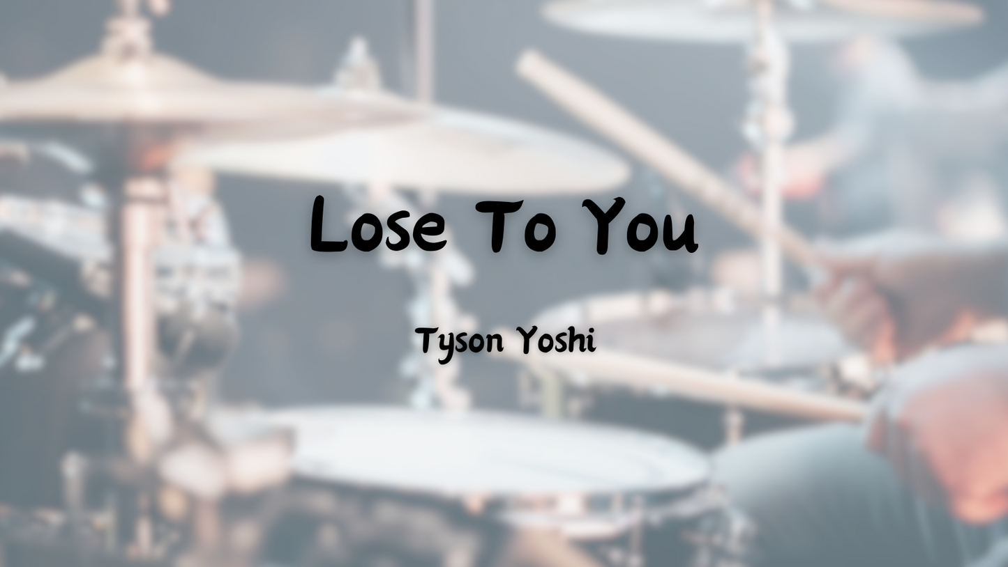 Tyson Yoshi - Lose To You | 鼓譜