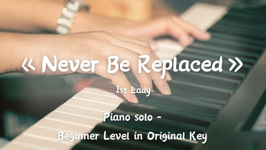 1st Lady - Never Be Replaced(Beginner Level in Original Key)