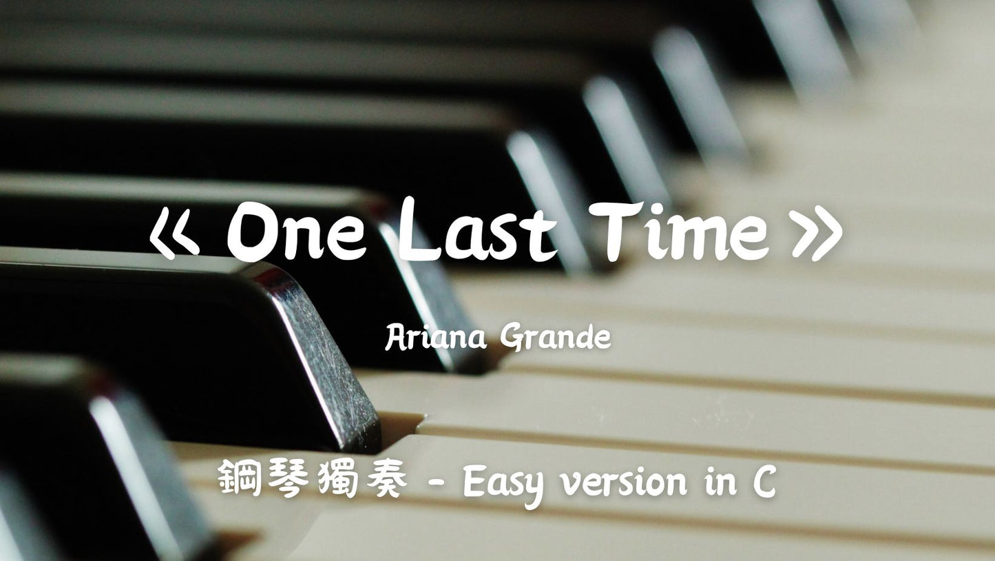 Ariana Grande - One Last Time(Easy version in C)