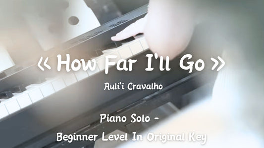 Auli'i Cravalho - How Far I'll Go(Beginner Level In Original Key)